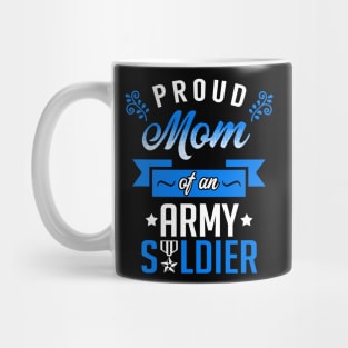 Proud Mom of an Army Soldier Mug